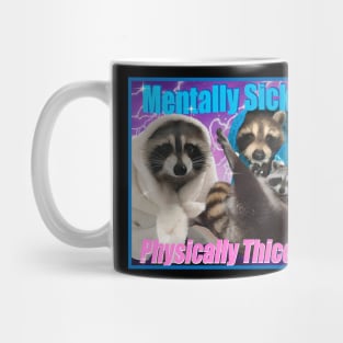 Mentally Sick Physically Thicc Opossums Mug